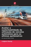 Avaliar a sustentabilidade da utilização de veículos autónomos para os últimos quilómetros