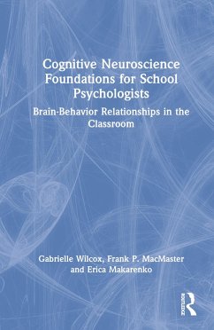 Cognitive Neuroscience Foundations for School Psychologists - Wilcox, Gabrielle; MacMaster, Frank P; Makarenko, Erica