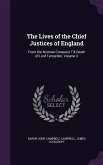 The Lives of the Chief Justices of England: From the Norman Conquest Till Death of Lord Tenterden, Volume 3