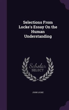 Selections From Locke's Essay On the Human Understanding - Locke, John