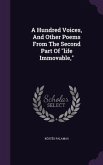 A Hundred Voices, And Other Poems From The Second Part Of life Immovable,