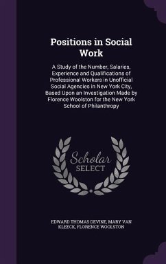 POSITIONS IN SOCIAL WORK - Devine, Edward Thomas; Van Kleeck, Mary; Woolston, Florence