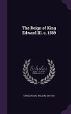 The Reign of King Edward III. c. 1589