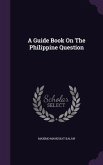 A Guide Book On The Philippine Question