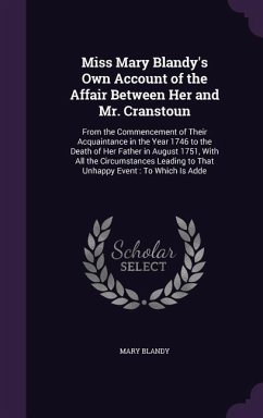 Miss Mary Blandy's Own Account of the Affair Between Her and Mr. Cranstoun - Blandy, Mary