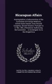 Nicaraguan Affairs: Hearing Before a Subcommittee of the Committee On Foreign Relations, United States Senate, Sixty-Second Congress, Seco