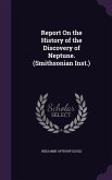 Report On the History of the Discovery of Neptune. (Smithsonian Inst.)