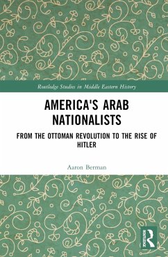 America's Arab Nationalists - Berman, Aaron (Hampshire College, USA)