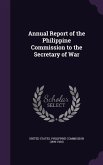 Annual Report of the Philippine Commission to the Secretary of War