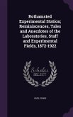 Rothamsted Experimental Station; Reminiscences, Tales and Anecdotes of the Laboratories, Staff and Experimental Fields, 1872-1922