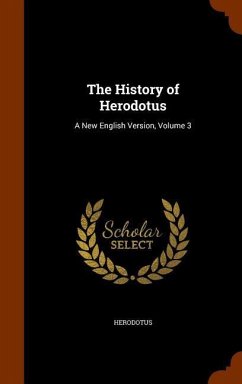 The History of Herodotus: A New English Version, Volume 3 - Herodotus