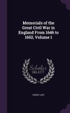 Memorials of the Great Civil War in England From 1646 to 1652, Volume 1