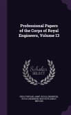 Professional Papers of the Corps of Royal Engineers, Volume 13