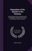 Exposition of the Epistle to the Romans: With Remarks On the Commentaries of Dr. Macknight, Professor Moses Stuart, and Professor Tholuck, Volume 3