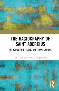 The Hagiography of Saint Abercius - Tully, Ken; Johnston, Pamela D