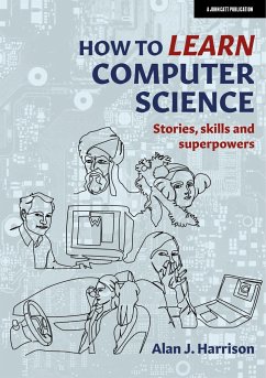 How to Learn Computer Science - Harrison, Alan J.