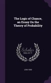 The Logic of Chance, an Essay On the Theory of Probability