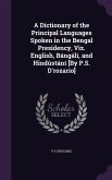 A Dictionary of the Principal Languages Spoken in the Bengal Presidency, Viz. English, Bángálí, and Hindústání [By P.S. D'rozario]