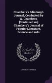 Chambers's Edinburgh Journal, Conducted by W. Chambers. [Continued As] Chambers's Journal of Popular Literature, Science and Arts