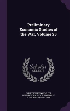 Preliminary Economic Studies of the War, Volume 25