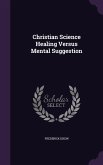 Christian Science Healing Versus Mental Suggestion