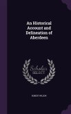 An Historical Account and Delineation of Aberdeen