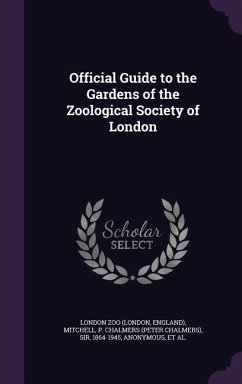 Official Guide to the Gardens of the Zoological Society of London - Zoo, London; Mitchell, P Chalmers