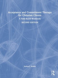 Acceptance and Commitment Therapy for Christian Clients - Knabb, Joshua J. (California Baptist University, USA)