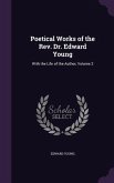 Poetical Works of the Rev. Dr. Edward Young: With the Life of the Author, Volume 2