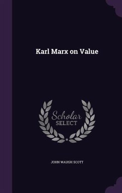 Karl Marx on Value - Scott, John Waugh