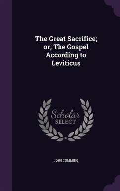 The Great Sacrifice; or, The Gospel According to Leviticus - Cumming, John