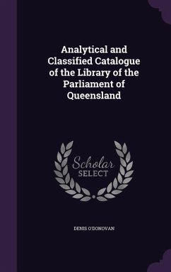 Analytical and Classified Catalogue of the Library of the Parliament of Queensland - O'Donovan, Denis