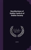 RECOLLECTIONS OF DUBLIN CASTLE