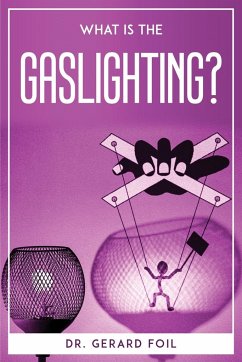 What is the Gaslighting? - Gerard Foil