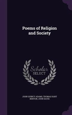 Poems of Religion and Society - Adams, John Quincy; Benton, Thomas Hart; Davis, John