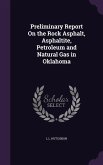 Preliminary Report On the Rock Asphalt, Asphaltite, Petroleum and Natural Gas in Oklahoma