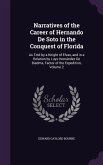 Narratives of the Career of Hernando De Soto in the Conquest of Florida: As Told by a Knight of Elvas, and in a Relation by Luys Hernández De Biedma,