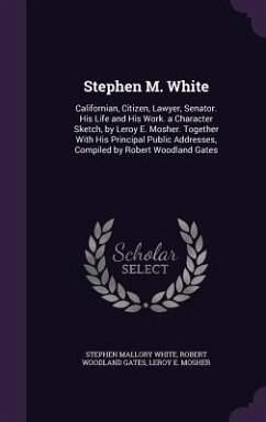Stephen M. White - White, Stephen Mallory; Gates, Robert Woodland; Mosher, Leroy E