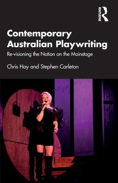 Contemporary Australian Playwriting - Hay, Chris (Flinders University, Australia); Carleton, Stephen (University of Queensland, Australia)