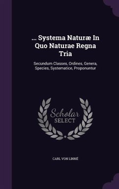 ... Systema Naturæ In Quo Naturae Regna Tria - Linné, Carl von