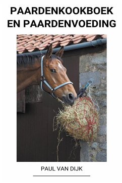 Paardenkookboek en Paardenvoeding - Dijk, Paul van