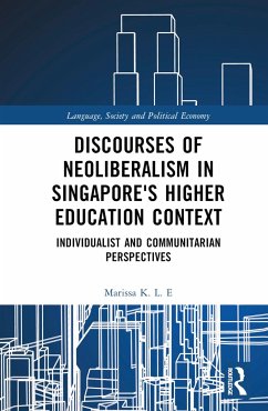 Discourses of Neoliberalism in Singapore's Higher Education Context - K L E, Marissa