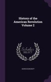 History of the American Revolution Volume 2