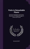 Visits to Remarkable Places: Old Halls, Battlefields and Scenes Illustrative of Striking Passages in History and Poetry