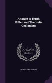 Answer to Hugh Miller and Theoretic Geologists