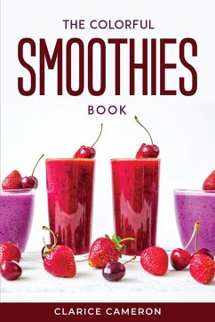 THE COLORFUL SMOOTHIES BOOK - Clarice Cameron