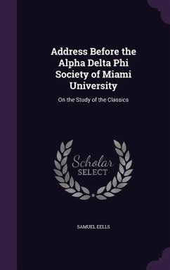 Address Before the Alpha Delta Phi Society of Miami University - Eells, Samuel