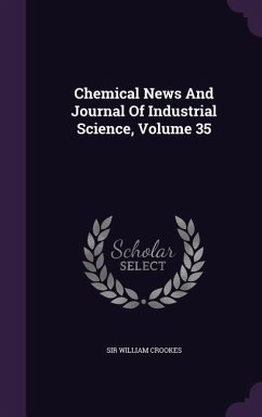 Chemical News And Journal Of Industrial Science, Volume 35 - Crookes, William