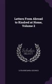 Letters From Abroad to Kindred at Home, Volume 2