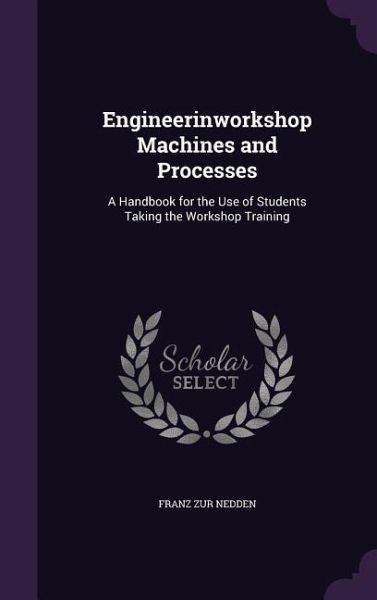 Engineerinworkshop Machines and Processes